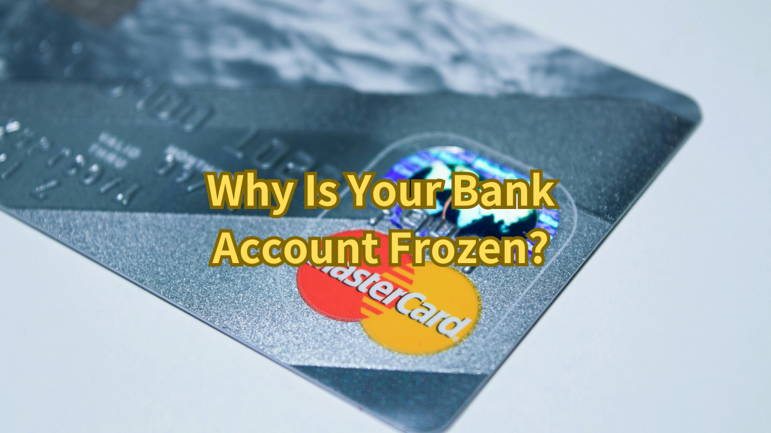 Why Is Your Bank Account Frozen Check If Its Due To These Factors